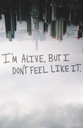 216236-I-m-Alive-But-I-Don-t-Feel-Like-It