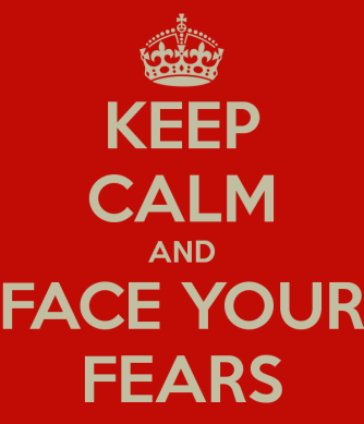 keep-calm-and-face-your-fears-14
