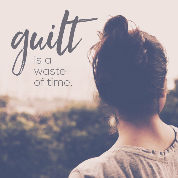 I Don't Feel Guilty (and Why You Shouldn't Either!) - positively ...
